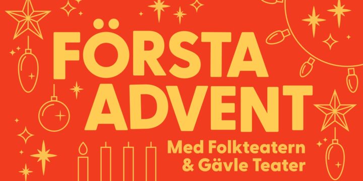 Fira första advent med Folkteatern och Gävle Teater